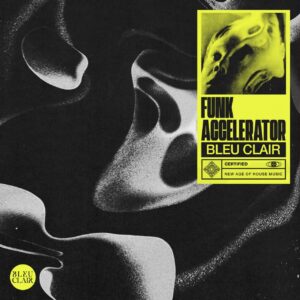 Bleu Clair - Funk Accelerator (Extended Mix)