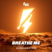 Tatsunoshin Ft. Kyrk - Breathe Me