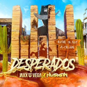Jaxx & Vega x Husman - Desperados (Extended Mix)