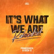 Primeshock & Geck-O - It's What We Are Reloaded