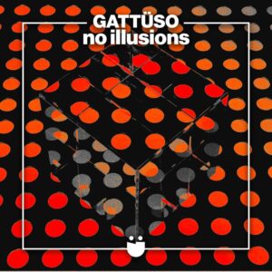 GATTÜSO - No Illusions (Extended Mix)