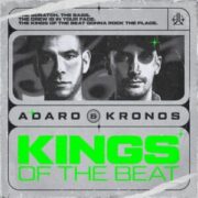 Adaro & Kronos - Kings Of The Beat (Extended Mix)