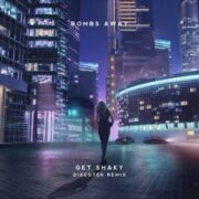 Bombs Away - Get Shaky (DISCOTEK Remix)