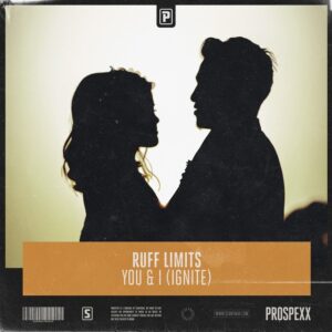 Ruff Limits - You & I (Ignite)