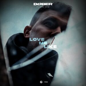 DØBER feat. Mark Vayne - Love Me Like (Extended Mix)
