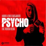 Harris & Ford x Bassjackers - Psycho (feat. Rebecca Helena)