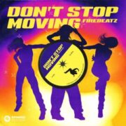 Firebeatz - Don't Stop Moving