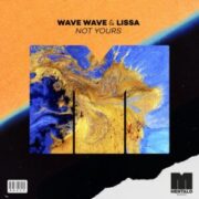 Wave Wave & Lissa - Not Yours