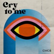 Cmc$ - Cry To Me