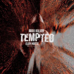 Max Kilian x Eloy Hoose - Tempted (Extended Mix)