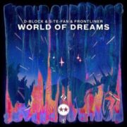 D-Block & S-te-fan & Frontliner - World Of Dreams