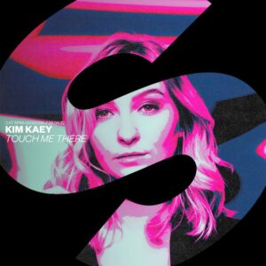Kim Kaey - Touch Me There