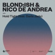 Blond:ish & Nico de Andrea - Hold Tight (feat. Darla Jade)