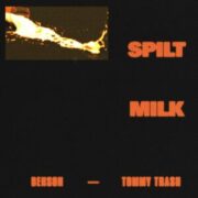Tommy Trash - Spilt Milk (feat. Benson)