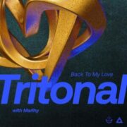 Tritonal - Back To My Love (feat. Marlhy)