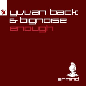 Yvvan Back & BigNoise - Enough (Original Mix)
