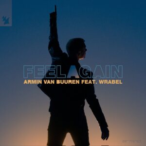 Armin van Buuren - Feel Again (feat. Wrabel)