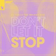 DJ Yuki x The Melody Men - Don't Let It Stop