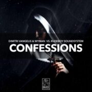 Dimitri Vangelis & Wyman vs. Rudeboy Soundsystem - Confessions (Extended Mix)
