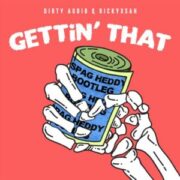 Dirty Audio & Rickyxsan - Gettin' That (Spag Heddy Bootleg)