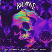 Aweminus - Something Light / Turbo Diesel