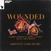 Ferry Corsten & Morgan Page - Wounded (Kristian Nairn Remix)