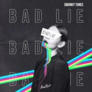 Swanky Tunes - Bad Lie