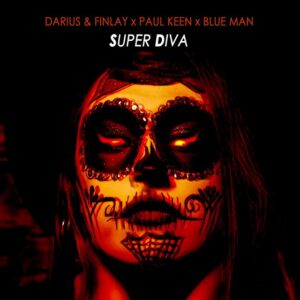 Darius & Finlay - Super Diva (feat. Paul Keen & Blue Man)