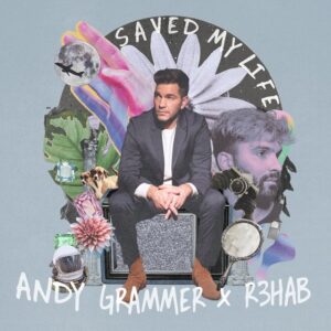 Andy Grammer - Saved My Life (with R3HAB)