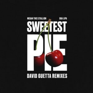 Megan Thee Stallion & Dua Lipa & David Guetta - Sweetest Pie (David Guetta Dance Remix Extended)