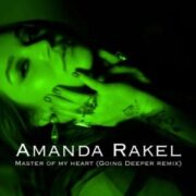 Amanda Rakel - Master of My Heart (Going Deeper Remix)