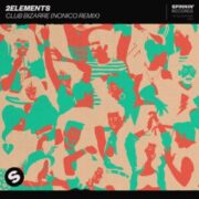 2Elements - Club Bizarre (NONICO Extended Remix)