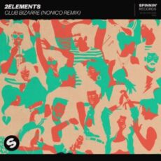 2Elements - Club Bizarre (NONICO Extended Remix)