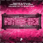 Castor Pollux & Hayden Haze & Alessa - Holding On To Something (Extended Mix)