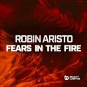 Robin Aristo - Fears In The Fire (Extended Mix)