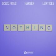 Disco Fries, HARBER, Luxtides - Nothing