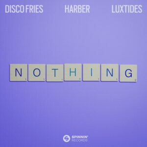 Disco Fries, HARBER, Luxtides - Nothing