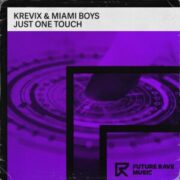 Krevix & Miami Boys - Just One Touch (Extended Mix)