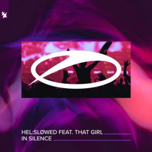 Hel:Sløwed feat. That Girl - In Silence (Extended Mix)