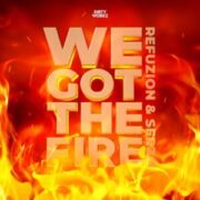 Refuzion & Serzo - We Got The Fire (Extended Mix)