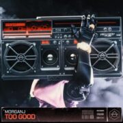 MorganJ - Too Good (Extended Mix)