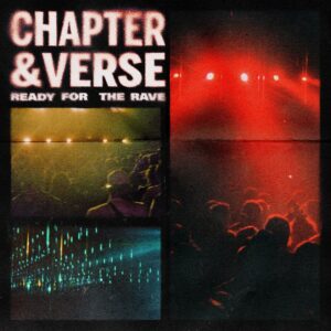Chapter & Verse - Ready For The Rave (Extended Mix)