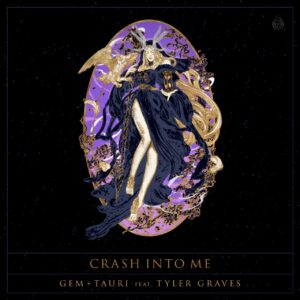 Gem & Tauri feat. Tyler Graves - Crash Into Me (Extended Mix)