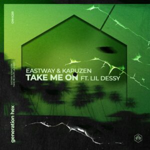 Eastway & Kapuzen feat. Dessy - Take Me On (Extended Mix)