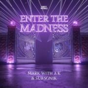 Mark With A K & Sub Sonik - Enter The Madness