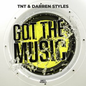 Darren Styles & TNT - Got The Music