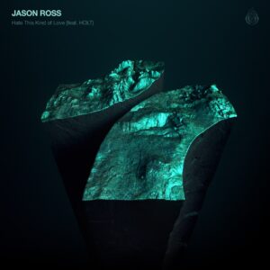 Jason Ross - Hate This Kind Of Love (feat. HOLT)