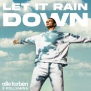 Alle Farben - Let It Rain Down (feat. PollyAnna)