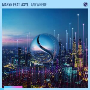 Maryn feat. AXYL - Anywhere (Extended Mix)