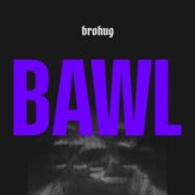BROHUG - Bawl